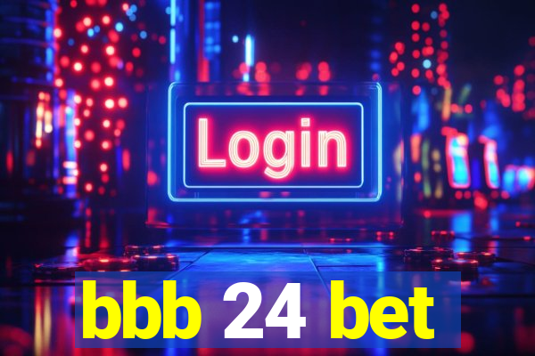 bbb 24 bet